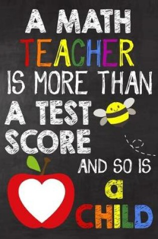 Cover of A Math Teacher is More Than a Test Score and So is a Child