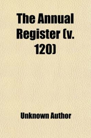 Cover of The Annual Register Volume 120