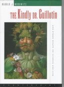 Book cover for The Kindly Dr. Guillotin