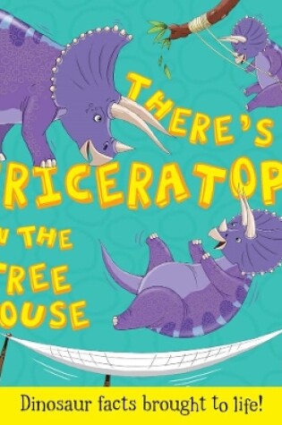 Cover of There's a Triceratops in the Tree House