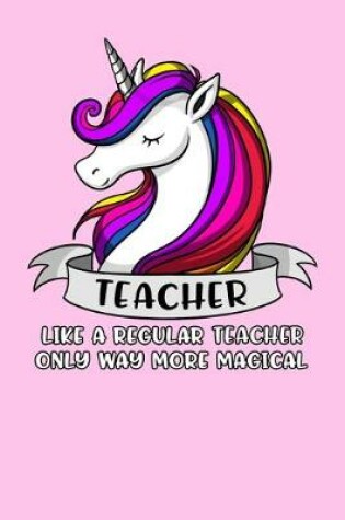 Cover of Teacher Like A Regular Teacher Only Way More Magical