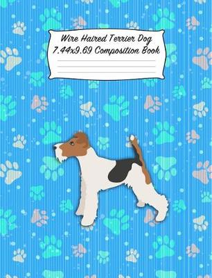 Book cover for Wire Haired Terrier Dog 7.44 X 9.69 Composition Book