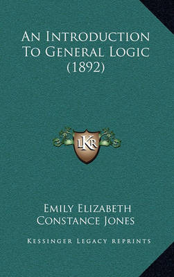 Book cover for An Introduction to General Logic (1892)