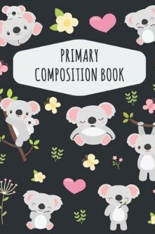 Cover of Koala Primary Composition Book
