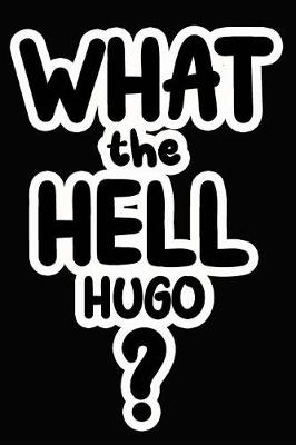 Book cover for What the Hell Hugo?