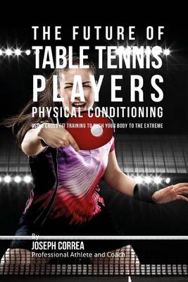 Book cover for The Future of Table Tennis Players Physical Conditioning