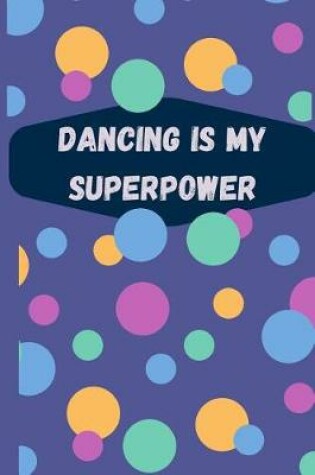 Cover of Dancing is my superpower