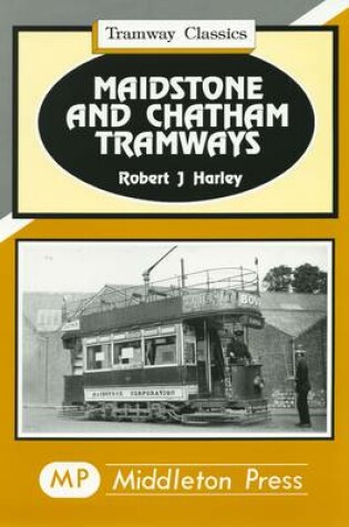 Cover of Maidstone and Chatham Tramways