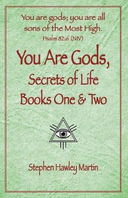 Book cover for You Are Gods, Secrets of Life Books One & Two