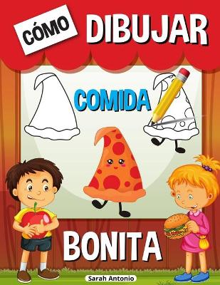 Book cover for Cómo Dibujar Comida Bonita