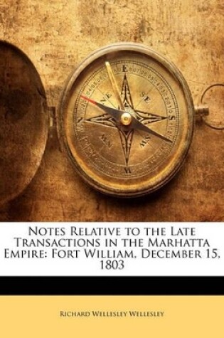 Cover of Notes Relative to the Late Transactions in the Marhatta Empire