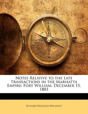 Book cover for Notes Relative to the Late Transactions in the Marhatta Empire