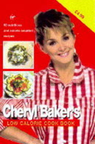 Cover of Cheryl Baker's Low Calorie Cook Book