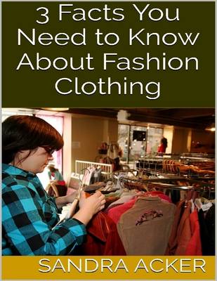 Book cover for 3 Facts You Need to Know About Fashion Clothing