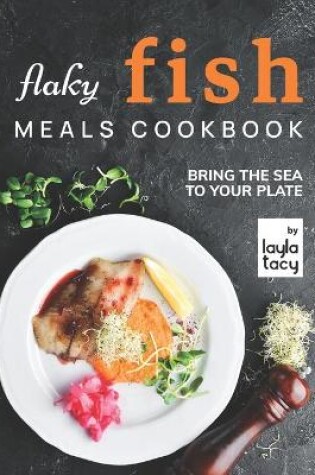 Cover of Flaky Fish Meals Cookbook