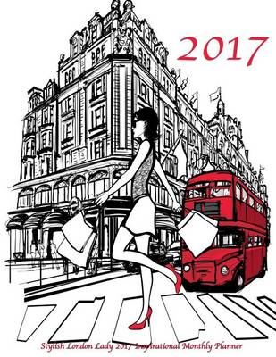 Book cover for Stylish London Lady 2017 Inspirational Monthly Planner