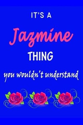 Cover of It's A Jazmine Thing You Wouldn't Understand