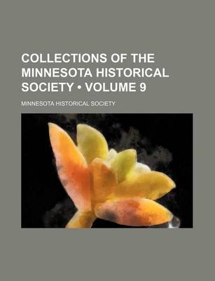 Book cover for Collections of the Minnesota Historical Society (Volume 9)