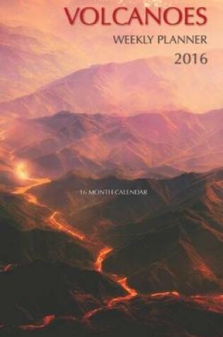 Cover of Volcanoes Weekly Planner 2016