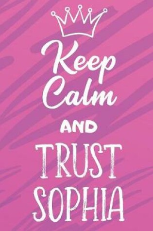 Cover of Keep Calm and Trust Sophia