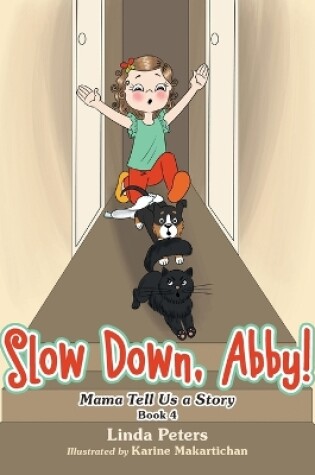 Cover of Slow Down, Abby!