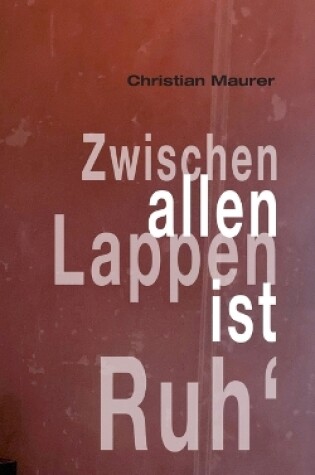 Cover of Zwischen allen Lappen ist Ruh'