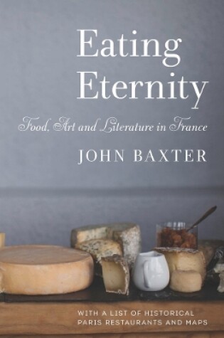 Cover of Eating Eternity: Food, Art and Literature in France