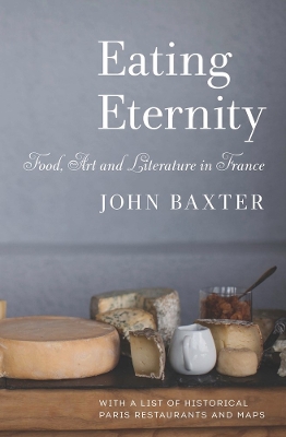 Book cover for Eating Eternity: Food, Art and Literature in France