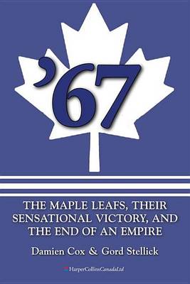 Book cover for '67: The Maple Leafs