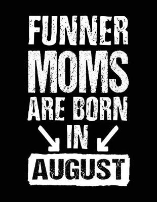 Book cover for Funner Moms Are Born In August