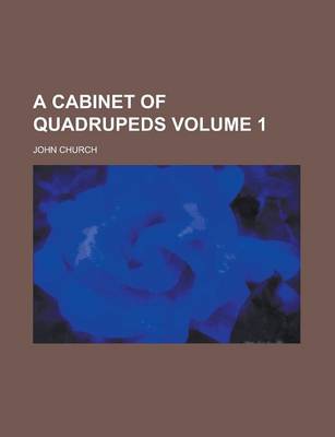 Book cover for A Cabinet of Quadrupeds Volume 1