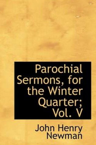 Cover of Parochial Sermons, for the Winter Quarter; Vol. V