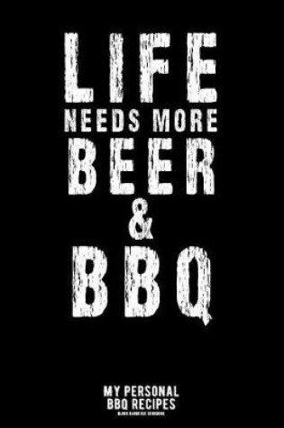 Cover of Life Needs More Beer & BBQ