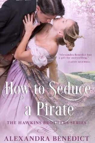 Cover of How To Seduce A Pirate (The Hawkins Brothers Series)