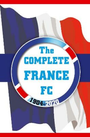 Cover of The Complete France FC 1904-2020