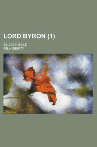 Cover of Lord Byron; Ein Lebensbild (1)