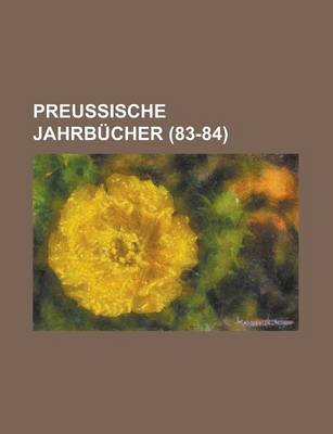 Book cover for Preussische Jahrbucher (83-84)