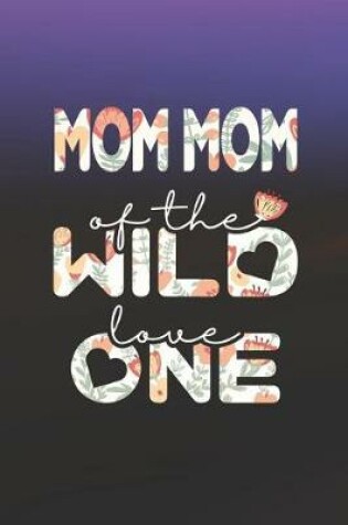 Cover of Mom Mom Of The Wild Love One