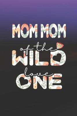 Book cover for Mom Mom Of The Wild Love One