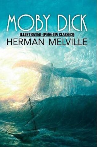 Cover of Moby Dick By Herman Melville Illustrated (Penguin Classics)
