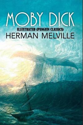 Book cover for Moby Dick By Herman Melville Illustrated (Penguin Classics)