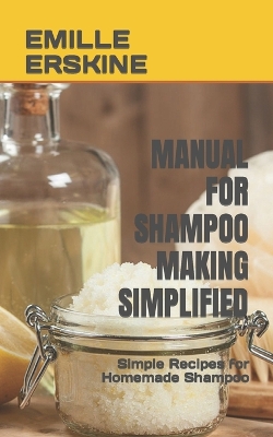 Cover of Manual for Shampoo Making Simplified