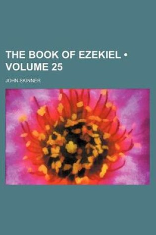 Cover of The Book of Ezekiel (Volume 25)