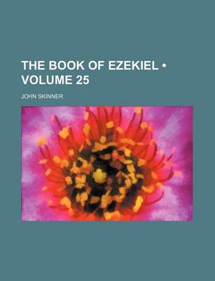 Book cover for The Book of Ezekiel (Volume 25)