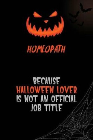 Cover of Homeopath Because Halloween Lover Is Not An Official Job Title