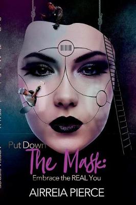Book cover for Put Down the Mask: Embrace the Real YOU!
