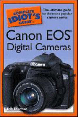 Cover of The Complete Idiot's Guide to Canon Eos Digital Cameras