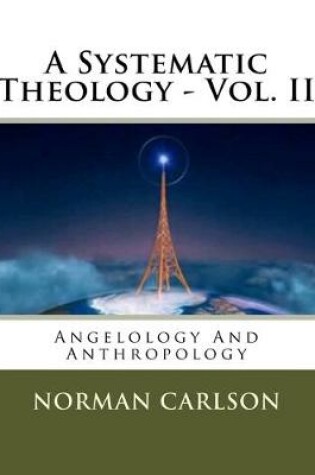 Cover of A Systematic Theology - Vol. II