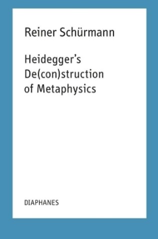 Cover of Heidegger`s De(con)struction of Metaphysics