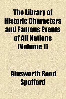 Book cover for The Library of Historic Characters and Famous Events of All Nations (Volume 1)